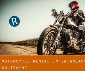 Motorcycle Rental in Baigneaux (Aquitaine)