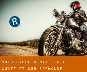 Motorcycle Rental in Le Châtelet-sur-Sormonne