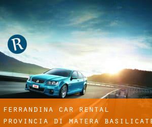 Ferrandina car rental (Provincia di Matera, Basilicate)