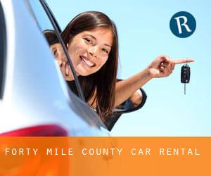 Forty Mile County car rental